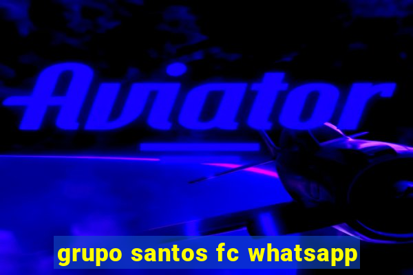 grupo santos fc whatsapp